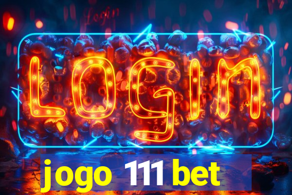 jogo 111 bet